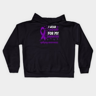 Epilepsy Awareness I Wear Purple For My Daughter Kids Hoodie